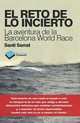 El reto de lo incierto: La aventura de la Barcelona World Race (Plataforma testimonio) (Spanish Edition), Santi Serrat 