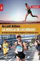 La huella de los heroes (Spanish Edition), Arcadi Alibes 