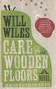 Care of Wooden Floors, Will Wiles 