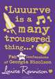 Luuurve Is a Many Trousered Thing..., Louise Rennison 
