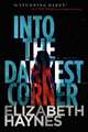 Into the Darkest Corner, Haynes Elizabeth 