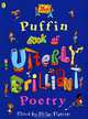The Puffin Book of Utterly Brilliant Poetry, 
