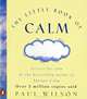 The Little Book of Calm (миниатюрное издание), Paul Wilson 