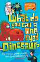 What Do You Call a One-eyed Dinosaur, Foster John 