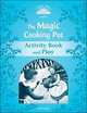 Classic Tales. Second Edition. Level 1. Magic Cooking Pot. Activity Book and Plays, 