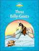 Classic Tales. Second Edition. Level 1. Three Billy-Goats, Arengo Sue, Aguilar Sandra 