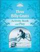 Classic Tales. Second Edition. Level 1. Three Billy-Goats. Activity Book and Plays, Arengo Sue 