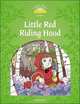 Classic Tales. Second Edition. Level 3. Little Red Riding Hood, Arengo Sue, Lamoreaux Michelle 