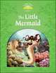 Classic Tales. Second Edition. Level 3. Little Mermaid, 