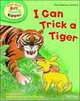 Read With Biff, Chip, and Kipper. I Can Trick A Tiger, 
