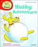 Read With Biff, Chip, and Kipper. Husky Adventure, 
