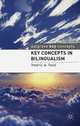 Key Concepts in Bilingualism, Field Fredric W. 