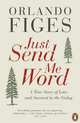 Just Send Me Word: A True Story of Love and Survival in the Gulag, Figes Orlando 