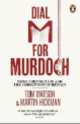 Dial M for Murdoch: News Corporation and the Corruption of Britain, Tom Watson, Martin Hickman 