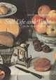 Still Life and Trade in the Dutch Golden Age, Hochstrasser Julie Berger 