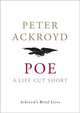Poe: A Life Cut Short, Ackroyd Peter 