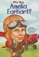 Who Was Amelia Earhart?, Kate Boehm Jerome 