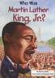 Who Was Martin Luther King, Jr.?, Bonnie Bader 