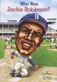 Who Was Jackie Robinson?, Gail Herman 