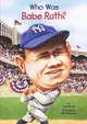 Who Was Babe Ruth?, Joan Holub 