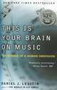This Is Your Brain on Music: The Science of a Human Obsession, Daniel J. Levitin 