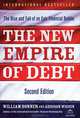 The New Empire of Debt: The Rise and Fall of an Epic Financial Bubble, William Bonner, Addison Wiggin 