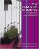 Low Maintenance Gardens:10 Simple Steps to Beautiful, Easy & Stylish Outside Spaces, 