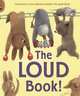 The Loud Book, Underwood Deborah 