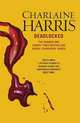 True Blood. Deadlocked (Sookie Stackhouse 12), Harris Charlaine 