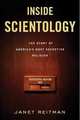 Inside Scientology: The Story of America's Most Secretive Religion, Reitman Janet 