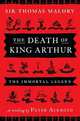The Death of King Arthur: The Immortal Legend, Malory Sir Thomas 