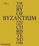The Glory of Byzantium and Early Christendom, Eastmond Antony 