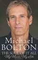 The Soul of It All: My Music, My Life, Michael Bolton 