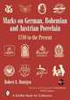 Marks on German, Bohemian and Austrian Porcelain: 1710 to the Present, Robert E. Roentgen 