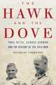 The Hawk and the Dove: Paul Nitze, George Kennan, and the History of the Cold War, Thompson Nicholas 