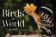 Birds of the World: 365 Days, Philippe J. Dubois 