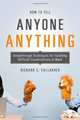 How To Tell Anyone Anything: Breakthrough Techniques For Handling Difficult Conversations At Work, Gallagher 