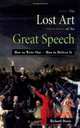 The Lost Art Of The Great Speech: How To Write One - How To Deliver It, Dowis 