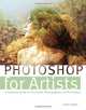 Photoshop for Artists, Covey Sylvie 