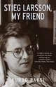 Stieg Larsson, My Friend, Baksi Kurdo 