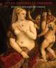 Titian, Tintoretto, Veronese, David Rosand, Linda Borean, Patricia Brown, John Garton 