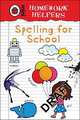 Homework Helpers. Spelling for School, 