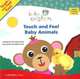 Touch and Feel Baby Animals, Aigner-Clark Julie 
