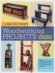 I Can Do That! Woodworking Projects, 