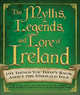 The Myths, Legends, and Lore of Ireland: 101 Things You Didn't Know About the Emerald Isle, Hackney Ryan 