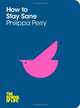 How to Stay Sane. School of Life, Perry P. 