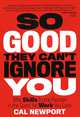 So Good They Can't Ignore You, Cal Newport 
