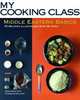 My Cooking Class. Middle Eastern Basics, Moreno 