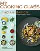 My Cooking Class. Indian Basics, Vassallo Jody 