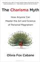 The Charisma Myth: How Anyone Can Master the Art and Science of Personal Magnetism, Фокс Кабейн Оливия 